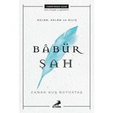 Binbir Göz Kitap Kalem, Kelam ve Kılıç - Babür Şah