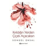 Binbir Göz Kitap Kırıldığın Yerden Çiçek Açacaksın
