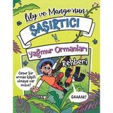 Binbir Göz Kitap Lily ve Mango’nun Şaşırtıcı Yağmur Ormanları Rehberi