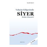 Binbir Göz Kitap Mekke Yılları 1 - Vahyin Gölgesinde Siyer