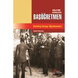 Binbir Göz Kitap Milletini Aydınlatan Başöğretmen Kurtuluş Savaşı Öğretmenleri