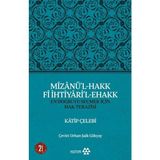 Binbir Göz Kitap Mizanü’l-Hakk Fi Ihtiyari’l-Ehakk - En Doğruyu Seçmek Için Hak Terazisi