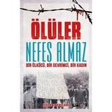 Binbir Göz Kitap Ölüler Nefes Almaz - Bir Ülkücü Bir Devrimci Bir Kadın