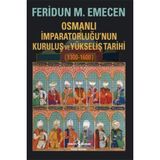 Binbir Göz Kitap Osmanlı Imparatorluğunun Kuruluş ve Yükseliş Tarihi 1300-1600