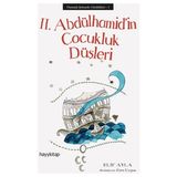 Binbir Göz Kitap Osmanlı Şehzade Günlükleri 1 - 2. Abdülhamid’in Çocukluk Düşleri