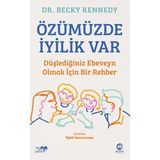 Binbir Göz Kitap Özümüzde Iyilik Var: Düşlediğiniz Ebeveyn Olmak Için Bir Rehber
