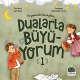 Binbir Göz Kitap Peygamberimizden Dualarla Büyüyorum 1