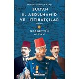 Binbir Göz Kitap Sultan Iı. Abdülhamid ve Ittihatçılar: 1908-1909 Selanik Istanbul'a Karşı