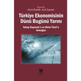 Binbir Göz Kitap Türkiye Ekonomisinin Dünü Bugünü Yarını Yakup Kepenek’e ve Oktar Türel’e Armağan