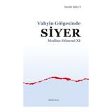Binbir Göz Kitap Vahyin Gölgesinde Siyer Medine Dönemi Xı