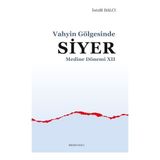 Binbir Göz Kitap Vahyin Gölgesinde Siyer Medine Dönemi Xıı
