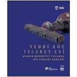 Binbir Göz Kitap Vehbi Koç Ticaret Evi Muasır Medeniyet Yolunda Bir Terakki Hamlesi