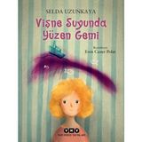 Binbir Göz Kitap Vişne Suyunda Yüzen Gemi