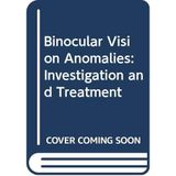 Binocular Vision Anomalies: Investigation and Treatment