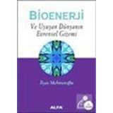 BIOENERJI VE UYUYAN DÜNYANIN EVRENSEL GIZEMI - İLYAS MEHMETOĞLU