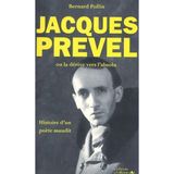BIOGRAPHIE DU POETE JACQUES PREVEL (1915-1951) OU LA DERIVE VERS L'ABSOLU