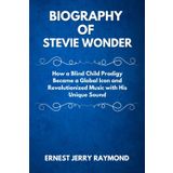 BIOGRAPHY OF STEVIE WONDER: How a Blind Child Prodigy Became a Global Icon and Revolutionized Music with His Unique Sound