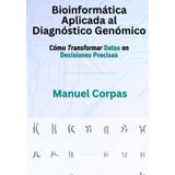 Bioinformática Aplicada al Diagnóstico Genómico: Cómo Transformar Datos en Decisiones Precisas