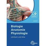 Biologie Anatomie Physiologie: Lehrbuch und Atlas