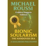 Bionic Soularism (Golden Nuggets Edition): A Soularism Philosophy: 5