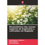 Biossistêmica das nossas espécies de Euphorbia L. cultivadas em Bagdade