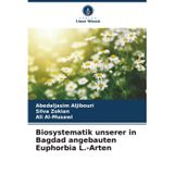 Biosystematik unserer in Bagdad angebauten Euphorbia L.-Arten