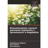 Biosystematyka naszych gatunków Euphorbia L. uprawianych w Bagdadzie