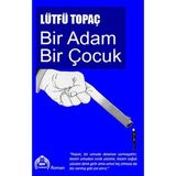 Bir Adam Bir Çocuk - Lütfü Topaç