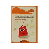 BIR AĞAÇTIM BEN ORMANDA - AYDOĞAN YAVAŞLI