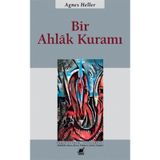 Bir Ahlak Kuramı - Agnes Heller