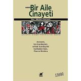 BIR AILE CINAYETI ANNEMI, KIZ KARDEŞİMİ, ERKEK KARDEŞİMİ KATLEDEN BEN, PIERRE RIVIÈRE - MICHEL FOUCAULT