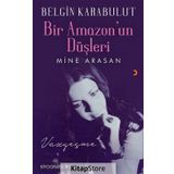 Bir Amazon'un Düşleri - Belgin Karabulut