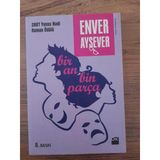 Bir An Bin Parça Enver Aysever 2007 Yunus Nadi Roman Ödüllü (Sahafiye Kitap)