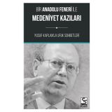 Bir Anadolu Feneri ile Medeniyet Kazıları Yusuf Kaplan