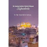 Bir Anadolu Kenti nin Folklorik Hikayesi Safranbolu - Berrin Sarıtunç