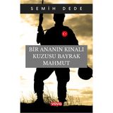 Bir Ananın Kınalı Kuzusu Bayrak Mahmut / Semih Dede