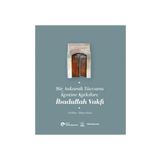Bir Ankaralı Tüccarın Kentine Katkıları - İbadullah Vakfı - Ali Kılcı