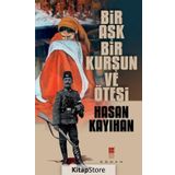Bir Aşk, Kurşun Ve Ötesi - Hasan Kayıhan
