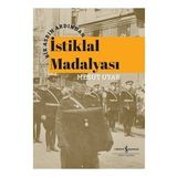 Bir Asrın Ardından İstiklal Madalyası (Ciltli)