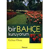 Bir Bahçe Kuruyorum - Gülnar Önay
