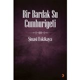 Bir Bardak Su Cumhuriyeti - Şinasi Eskikaya