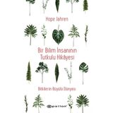 Bir Bilim İnsanının Tutkulu Hikayesi - Bitkilerin Büyülü Dünyası - Epsilon Yayınları