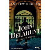 Bir Cinayetin Hikayesi Andrew Hughes - John Delahunt