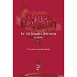 Bir Çöl Rüzgarı Ömrümüz Rubailer - Ömer Hayyam