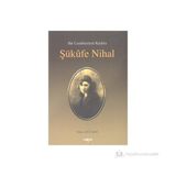BIR CUMHURIYET KADINI ŞÜKUFE NIHAL - HÜLYA ARGUNŞAH