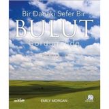 Bir Dahaki Sefer Bir Bulut Gördüğünüzde - Emily Morgan