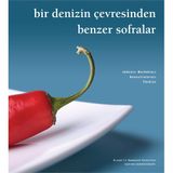 BIR DENIZIN ÇEVRESİNDEN BENZER SOFRALAR - KOLEKTIF