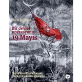 Bir Devlet Operasyonu 19 Mayıs - Murat Bardakçı