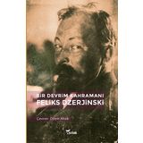 Bir Devrim Kahramanı: Feliks Dzerjinski - Secriyon Hrumov