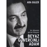 Bir Dönemin Görsel Hikayesi Beyaz Güvercinli Adam - Ara Güler